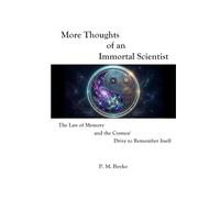 More Thoughts of an Immortal Scientist: The Law of Memory and the Cosmos' Drive to Remember Itself