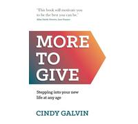 More to Give: Stepping into your new life at any age
