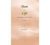 More to Life: Autobiography of a Yogi's Disciple
