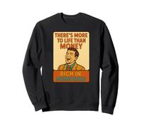 More to Life Than Money Rich in Memories Sweatshirt