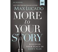 More to Your Story: Discover Your Place in God's Plan: Six Sessions [DVD]