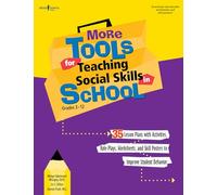 More Tools for Teaching Social Skills in School: Lesson Plans, Role Plays, Activities, Worksheets and Posters to Improve Student Behavior
