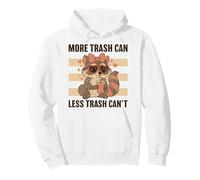 More Trash Can Less Trash Can't Funny Raccoon Pullover Hoodie