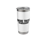 More Trees Less Assholes Stainless Steel Insulated Tumbler