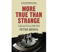 More True Than Strange: Collected Writing 1968-2018