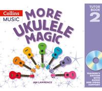 More Ukulele Magic: Tutor Book 2 - Teacher's Book (with CD)