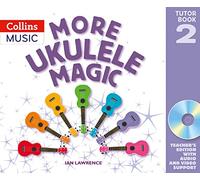 More Ukulele Magic: Tutor Book 2 - Teacher's Book (with CD)