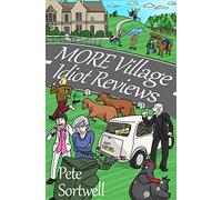 More Village Idiot Reviews (A Laugh Out Loud Comedy Sequel)