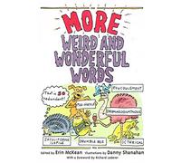 More Weird and Wonderful Words
