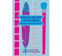 More Will Sing Their Way to Freedom: Indigenous Resistance and Resurgence