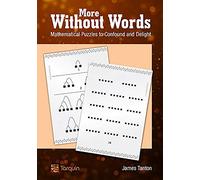 More Without Words: Mathematical Puzzles to Confound and Delight