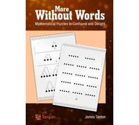 More Without Words: Mathematical Puzzles to Confound and Delight