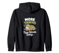 More yawns than words today Zip Hoodie