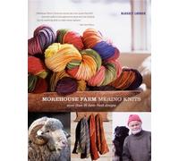 Morehouse Farm Merino Knits: More Than 40 Farm-fresh Designs