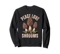 Morel Mushroom Foraging Peace Love Shrooms Sweatshirt