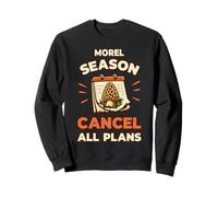 Morel Season Cancel All Plans Morel Hunter Sweatshirt