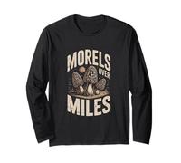 Morels Over Miles Morel Mushroom Forager Long Sleeve T-Shirt