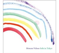 Moreno Veloso Solo in Tokyo(モレーノ・ヴェローゾ ソロ・イン・トーキョー)