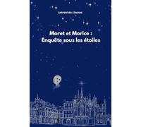 Moret et Morice : Enquête sous les étoiles
