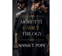 Moretti Family Trilogy: A Dark M/M, High-action, Mafia Romance Series