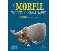 Morfil oedd Eisiau Mwy, Y / The Whale Who Wanted More