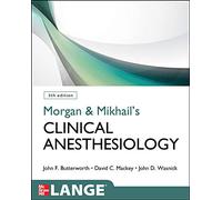 Morgan and Mikhail's Clinical Anesthesiology, 5th edition