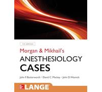 Morgan and Mikhail's Clinical Anesthesiology Cases (ANESTHESIA/PAIN MEDICINE)