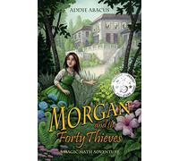 Morgan and the Forty Thieves: A Magic Math Adventure: 1