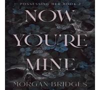 Morgan Bridges Now You're Mine Paperback Book in White Morgan Bridges White