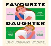 Morgan Dick Favourite Daughter Hardback Book Morgan Dick Multicolor