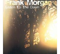 Morgan, Frank - Listen to the Dawn