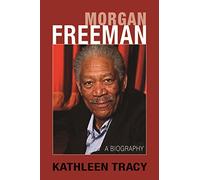 Morgan Freeman: A Biography