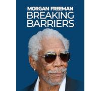 Morgan Freeman: Breaking Barriers