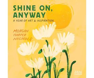 Morgan Harper Nichols: Shine On, Anyway Wall Calendar 2026