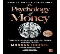 Morgan Housel The Psychology of Money : Timeless lessons on wealth, greed, and Morgan Housel Multicolor