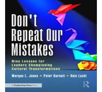 Morgan Jones Don't Repeat Our Mistakes: Nine Lessons for Leaders Championing in White Morgan Jones White