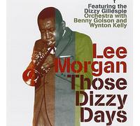Morgan, Lee - Those Dizzy Days [Spanish Import]