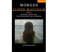 Morgan Lloyd Malcolm: Plays 1: Belongings; The Wasp; Mum; When the Long Trick's Over; The Passenger (Contemporary Dramatists)