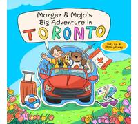 Morgan & Mojo's Big Adventure in Toronto: A Search-and-Find Book for Kids About Toronto Landmarks