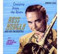 Morgan, Russ - Cruising Down The River