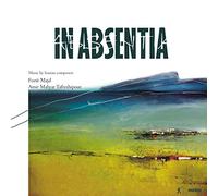 Morgan/Savage/Winning/Cooper - In Absentia: Music by Iranian Composers Fozié Majd, Amir Mahyar Tafreshipour