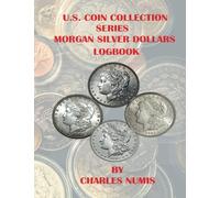 Morgan Silver Dollars Log Book (U.S. Coin Collection Series)