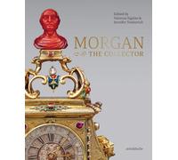 MORGAN -The Collector: Essays in Honor of Linda Roth’s 40th Anniversary at the Wadsworth Atheneum Museum of Art