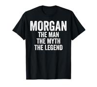 Morgan The Man The Myth The Legend Shirt First Name Morgan T-Shirt