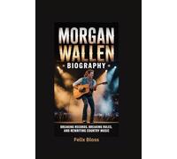 MORGAN WALLEN BIOGRAPHY: Breaking Records, Breaking Rules, and Rewriting Country Music