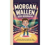 MORGAN WALLEN KIDS BIOGRAPHY: From Small-Town Boy to Country Star - How a Tennessee Kid Found His Voice and Shared It with the World