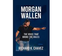 MORGAN WALLEN: The Voice That Broke The Rules