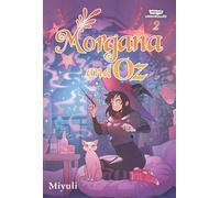 Morgana and Oz, Vol. 2 : A WEBTOON Unscrolled Graphic Novel