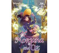 Morgana and Oz, Vol. 3: A Webtoon Unscrolled Graphic Novel