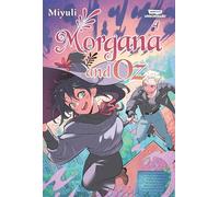 Morgana and Oz, Vol. 4: A Webtoon Unscrolled Graphic Novel